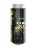 Take My Money Hazy IPA