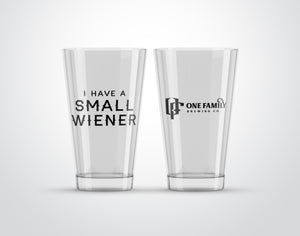 I Have a Small Wiener - Pints Glasses